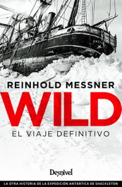 WILD: El viaje definitivo, Reinhold Messner - DESNIVEL