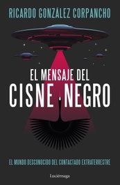 El mensaje del cisne negro, Ricardo González Corpancho - LUCIERNAGA EDICIONES