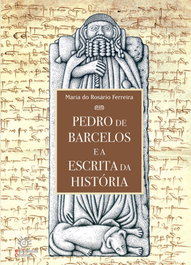 Pedro de Barcelos e a escrita da história, Maria do Rosário Ferreira - Estrategias Criativas