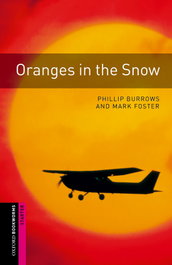 Oxford Bookworms. Starter: Oranges in The Snow Edition 08, Mark Foster - OXFORD UNIVERSITY PRESS