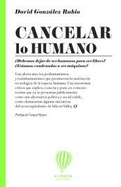 Cancelar el humano, David González Rubio - EDITORIAL ALBADA