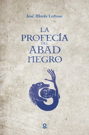La profecía del abad negro, José María Latorre - LOQUELEO