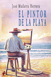 El pintor de la playa, José Mudarra Herrera - Editorial Adarve
