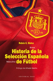 BASE, HISTORIA DE LA SELECCIÓN ESPAÑOLA DE FÚTBOL, Rubén G. Bielsa