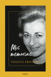 MIS MEMORIAS, Violeta Friedman - NAGRELA