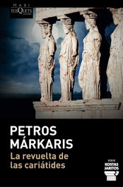TUSQUETS, La revuelta de las cariátides, Petros Márkaris - Tusquets