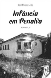 INFANCIA EM PENALVA, Jose Barros Leite - EDIÇOES ESGOTADAS