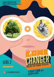 CAMBRIDGE, Game Changer English for Spanish Speakers Level 2 Student's Book with Interactive eBook - Kimerliene, Viviane