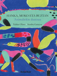 Hanka, moko eta buztan, animaliekin dantzan, Xabier Olaso Bengoa - IKASELKAR