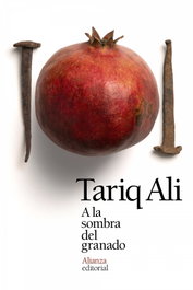A la sombra del granado, Tariq Ali - ALIANZA