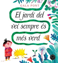 BLACKIE BOOKS, El jardí del veí sempre és més verd, Gala Pont - BLACKIE BOOKS