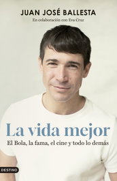 La vida mejor, Juan José Ballesta - DESTINO