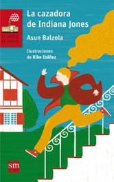 Cazadora de indiana jones, Asun Balzola - SM