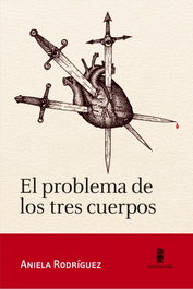 El problema de los tres cuerpos, Aniela Rodríguez - Minuscula Editorial