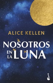 Nosotros en la luna, Alice Kellen - BOOKET