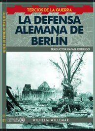 La defensa alemana de Berlín, Wilhelm Willemar - Ediciones Licurgo