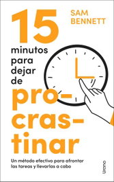15 minutos para dejar de procrastinar, Sam Bennett - URANO EDITORIAL