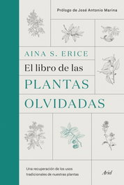 ARIEL, EL LIBRO DE LAS PLANTAS OLVIDADAS, Aina Erice - ARIEL