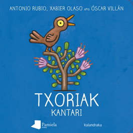 KALANDRAKA/PAMIELA Txoriak Kantari