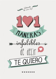 MONTENA 101 maneras infalibles de decir te quiero (Cajón Desastre)