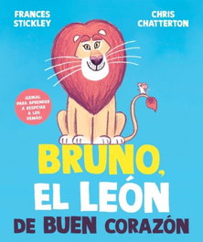 Bruno, el león de buen corazón, Frances Stickley - BEASCOA