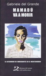 Mamadú va a morir, Gabriele del Grande - ORIENTE Y MEDITERRANEO
