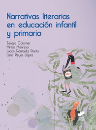 Narrativas literarias en educación infantil y primaria, Teresa Colomer - SINTESIS EDITORIAL