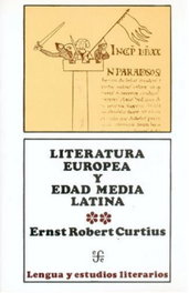 Literatura europea y Edad Media latina, II, Ernst Robert Curtius - FONDO CULTURA ECONOMICA (FCE)