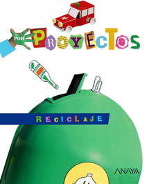 ANAYA, PROYECTO 8.RECICLAJE (4 AÑOS) - ANAYA