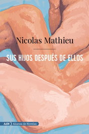 Sus hijos después de ellos, Nicolas Mathieu - ALIANZA