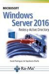 Microsoft Windows Server 2016: Redes y Active Directory, David Rodriguez De Sepulveda Maillo - RA-MA