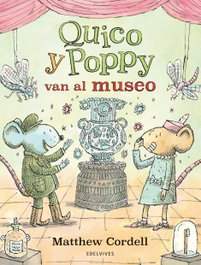 EDELVIVES, Quico y poppy van al museo, Matthew Cordell - EDELVIVES