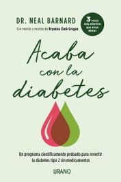 Acaba con la diabetes, Neal D. Barnard - URANO EDITORIAL