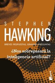 ¿Nos sobrepasará la inteligencia artificial? - Stephen Hawking