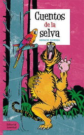 Cuentos de la selva, Horacio Quiroga Forteza - JUVENTUD