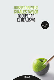 Recuperar el realismo, Charles Taylor; Charles Taylor y Hubert Dreyfus - RIALP