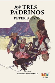 Los Tres Padrinos, Peter B. Kyne - HATARI! BOOKS
