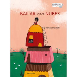 KALANDRAKA, Bailar en las nubes - Vanina Starkoff