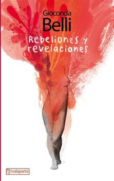 Rebeliones y revelaciones, Gioconda Belli - TXALAPARTA
