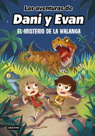 DESTINO INFANTIL, Las aventuras de Dani y Evan 4. El misterio de la Walanga - Las aventuras de Dani y Evan