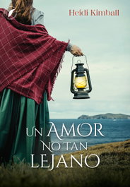 Un amor no tan lejano, Heidi Kimball - LIBROS DE SEDA