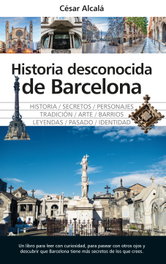 Historia desconocida de Barcelona, César Alcalá - ALMUZARA EDITORIAL