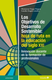 Los Objetivos de Desarrollo Sostenible: hoja de ruta en la educación del siglo XXI, Montserrat Vargas Vergara - OCTAEDRO EDICIONES