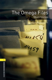 Oxford Bookworms Library 1. The Omega Files - Short Stories, Jennifer Bassett - OXFORD UNIVERSITY PRESS