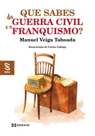 XERAIS, Que sabes da Guerra Civil e o franquismo? - Manuel Veiga Taboada