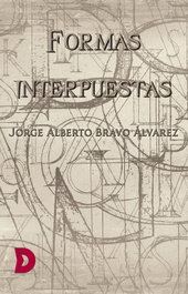 Formas interpuestas, Jorge Alberto Bravo Álvarez - DIFUNDIA