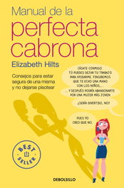 Manual de la perfecta cabrona, Elizabeth Hilts - DEBOLSILLO