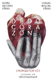 Dedo corazón, Israel Molina Pérez, Elena Briones - POSTDATA EDICIONES