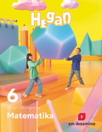 IKASMINA, Matematika. Lehen Hezkuntza 6. Hegan - Susana Millán