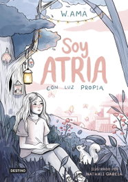 Soy Atria 1. Con luz propia, W. Ama - DESTINO INFANTIL